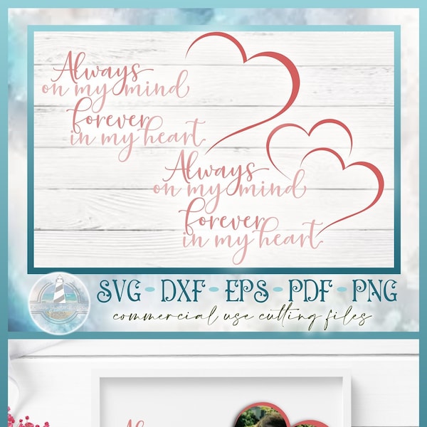 Always On My Mind Forever In My Heart Memorial Quote SVG Files for Cricut Silhouette - Dxf Eps Pdf Png Included