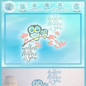 Wenn Mütter Töchter Blumen waren Ich würde Sie Eule SVG-Dateien für Cricut Silhouette - Dxf Eps Pdf Png enthalten