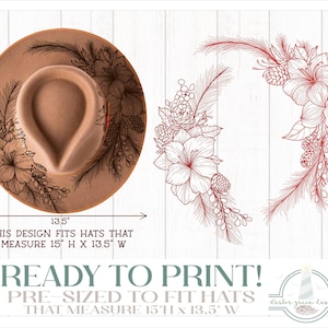 May include: A tan fedora hat featuring a black line art floral design with pine cones and needles. The image includes a red line art version of the same floral pattern and text stating: READY TO PRINT! PRE-SIZED TO FIT HATS THAT MEASURE 15" H X 13.5" W.