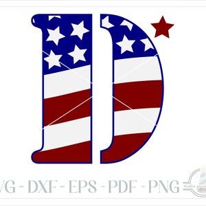 Letra D Bandeira dos EUA com estrelas e listras Arquivos SVG para Cricut Silhouette - Dxf Eps Pdf Png incluído, Patriótico, 4 de julho, Dia da Independência