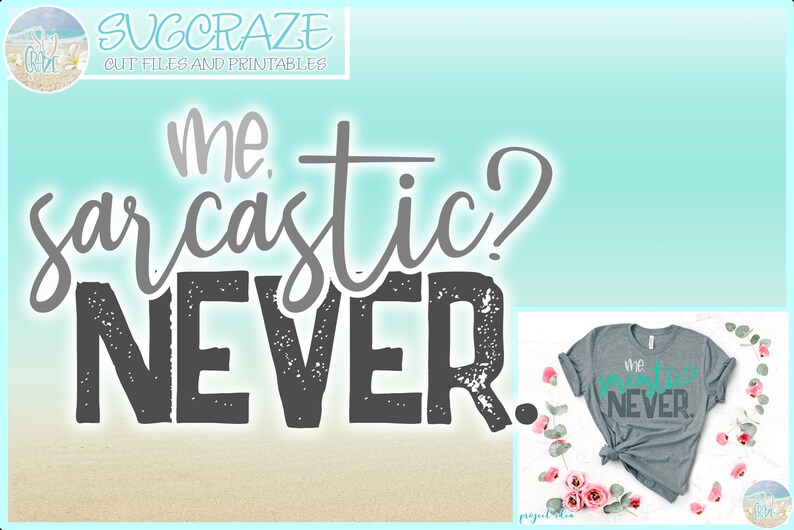 Download Me Sarcastic NEVER Quote SVG Files for Cricut Silhouette ...
