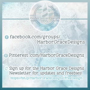 May include: A blue and white graphic of a lighthouse with the text "harbor grace designs" in a circle. The text "facebook.com/groups/HarborGraceDesigns" and "Pinterest.com/HarborGraceDesigns" are below the circle. The text "Sign up for the Harbor Grace Designs Newsletter for updates and freebies! https://bit.ly/HarborGraceDesigns-FreeDesign" is at the bottom of the image.
