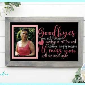 Goodbyes Are Not Forever I'll Miss You Until We Meet Again Memorial ...