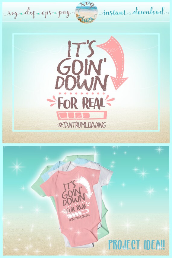 It'S Going Down For Real Tantrum Loading SVG Files For - Etsy
