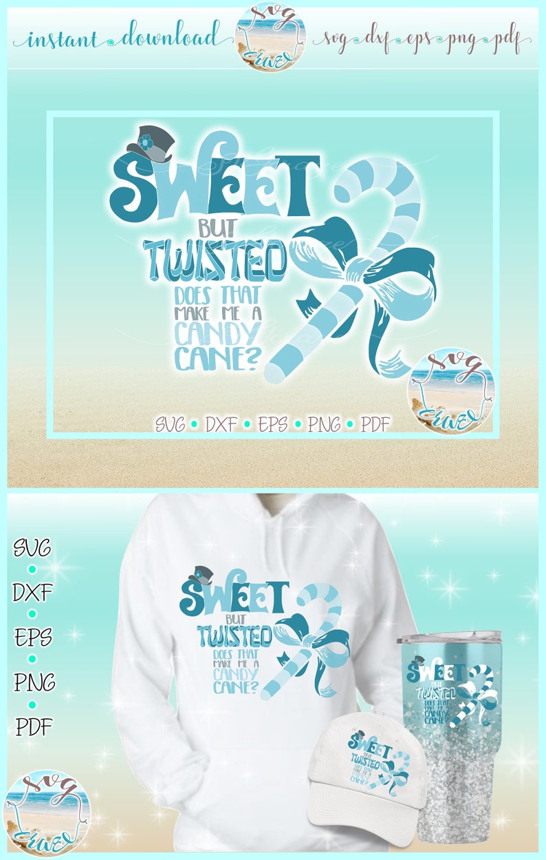 Download Sweet But Twisted Does That Make Me A Candy Cane SVG Files ...