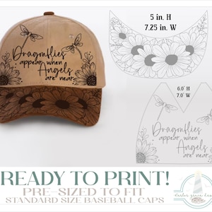 May include: A tan baseball cap with a brown brim, decorated with sunflowers and dragonflies. The cap features the text "Dragonflies appear when Angels are near." The design is ready to print for standard baseball caps.