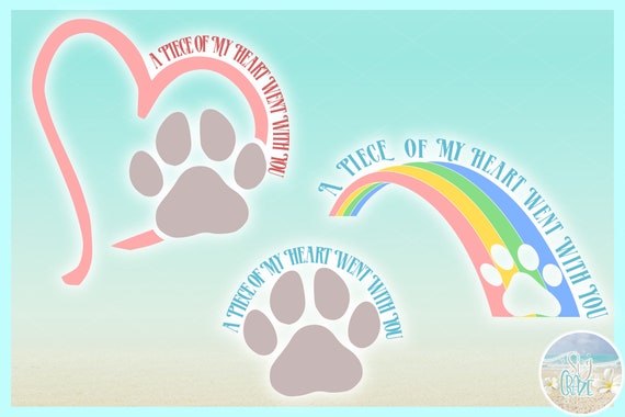 Download Pet Memorial A Piece Of My Heart Went With You Paw Print Svg Etsy