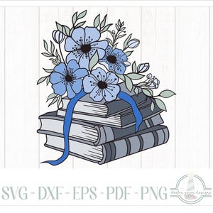 May include: A digital illustration of a stack of three books in shades of gray and blue, topped with a bouquet of light blue flowers and green leaves. A vibrant blue ribbon is draped over the books. The text SVG - DXF - EPS - PDF - PNG is below.