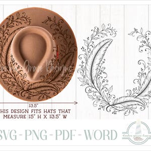 May include: A tan felt hat featuring a dark brown line art design of feathers and leafy vines. The image includes a matching black and white line art graphic, with text stating: THIS DESIGN FITS HATS THAT MEASURE 15" H X 13.5" W, SVG-PNG-PDF-WORD.