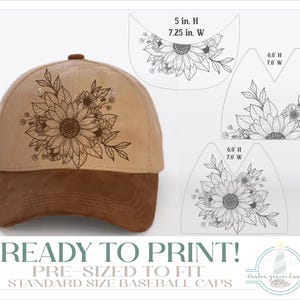 May include: A tan and brown baseball cap with a sunflower design. The cap has a curved brim and a floral illustration on the front. The text "READY TO PRINT!" is at the bottom. The design is pre-sized to fit standard size baseball caps.