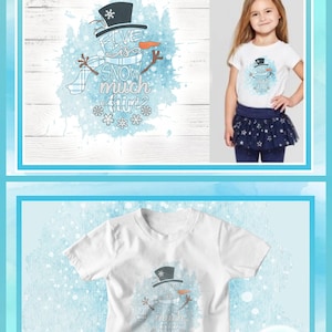 May include: A white t-shirt featuring a sublimation design of a snowman wearing a black top hat and a blue plaid scarf. The text reads Five is snow much fun, surrounded by blue watercolor splashes and white snowflakes on a light background.