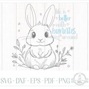 La vita è migliore con i conigli intorno Citazione SVG, file SVG per Cricut Silhouette Paper Crafting - Dxf, Eps, Pdf e PNG inclusi