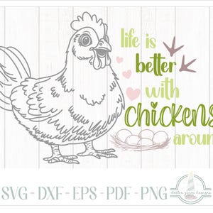 La vita è migliore con i polli intorno Citazione SVG, file SVG per Cricut Silhouette Paper Crafting - Dxf, Eps, Pdf e PNG inclusi