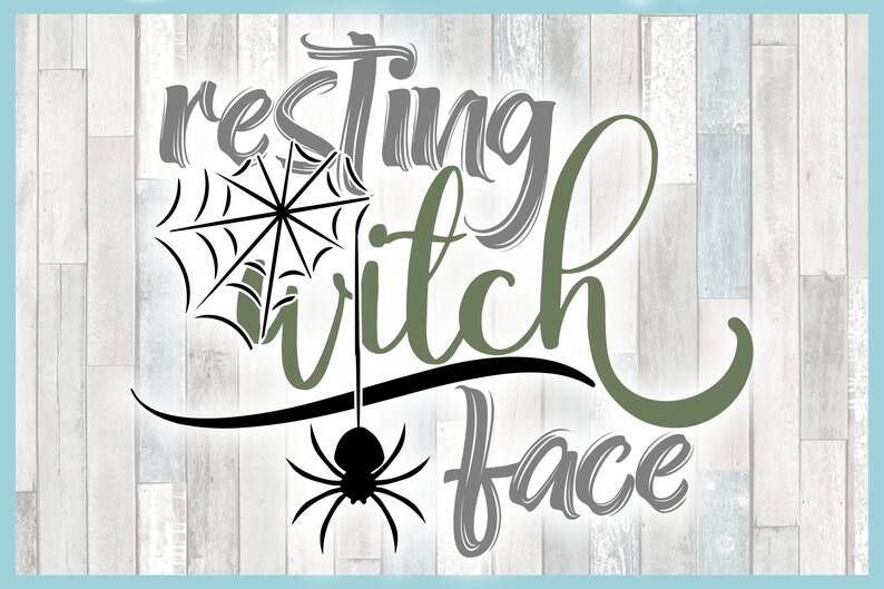 May include: A green and gray graphic design with the text "resting witch face" and a black spider web with a spider hanging from it.