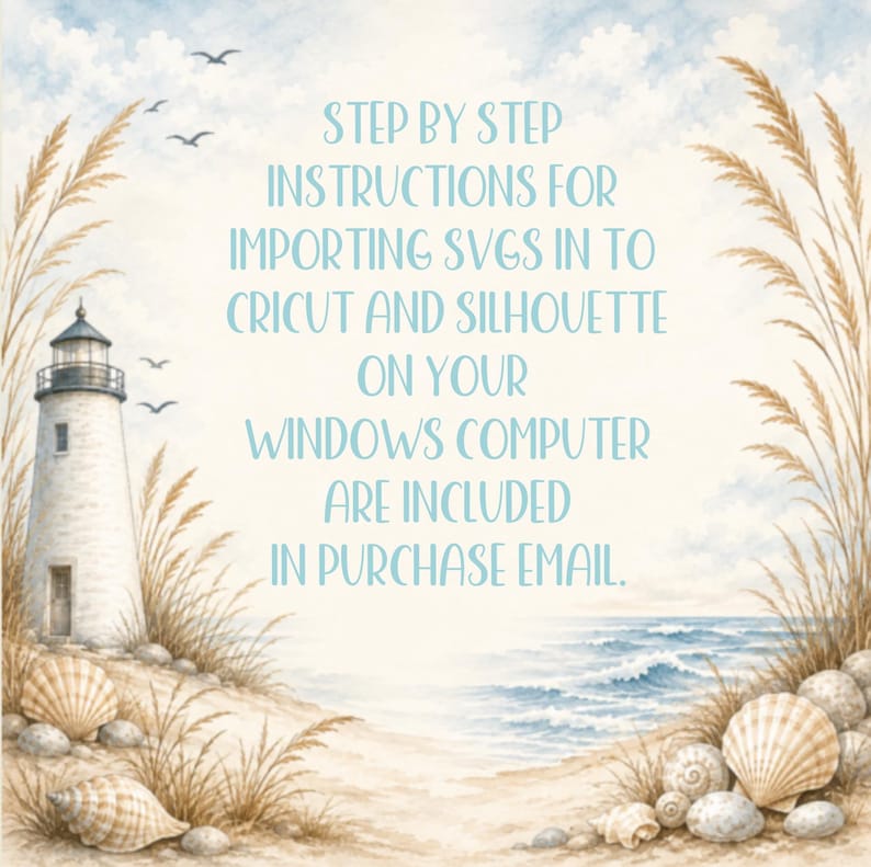 a lighthouse, seashells, and a seagull, with a text overlay providing instructions for importing SVS in to Cricut and silhouette on a Windows computer.