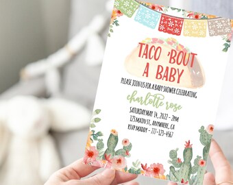 May include: A white baby shower invitation with a watercolor illustration of a taco, cacti, and flowers. The text reads "Taco 'Bout A Baby" and "Please join us for a baby shower celebrating Charlotte Rose". The date, time, location, and RSVP information are also included.