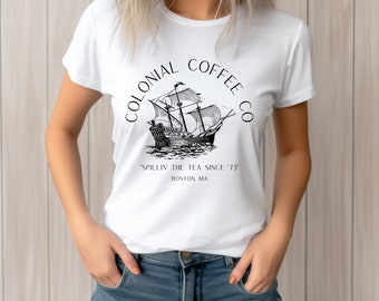 Spilling The Tea Since 1773, Funny Homeschool Shirt, History Lover, Boston Tea Party, USA Patriotic Shirt, Teacher Gift, Colonial Coffee Co