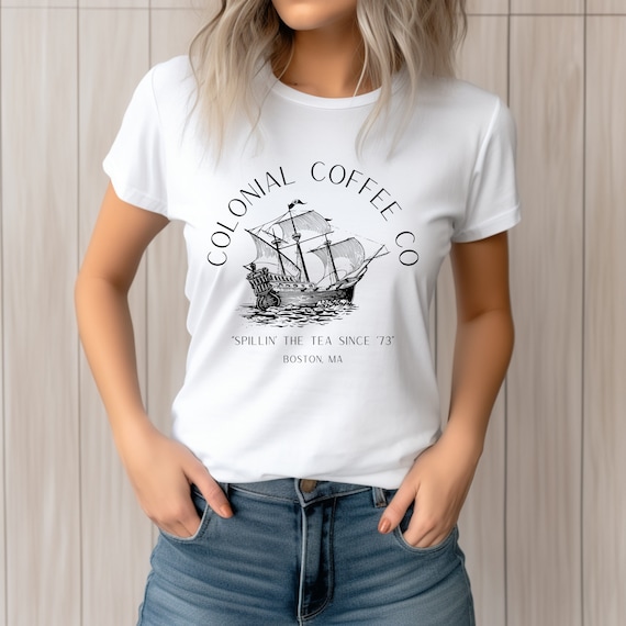 Spilling The Tea Since 1773, Funny Homeschool Shirt, History Lover, Boston Tea Party, USA Patriotic Shirt, Teacher Gift, Colonial Coffee Co