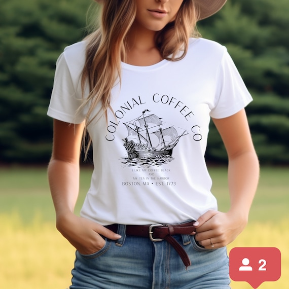 I like my Coffee Black and my Tea in the Harbor Spilling The Tea Since 1773 Funny History Lover Boston Tea Party USA Patriotic Shirt