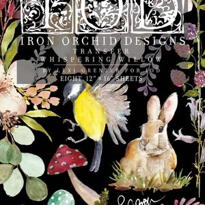 May include: Eight 12x16 inch iron-on transfer sheets featuring a whimsical woodland scene with a yellow bird, a rabbit, mushrooms, and flowers on a black background. The text "Iron Orchid Designs Transfer Whispering Willow by Lexi Grenzer for IOD" is printed on the sheet.