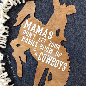Large Cowboy Sign Mamas dont let your babies grow up to be cowboys Western Nursery Decor Country Music Customizable 3D Rodeo Sign image 3