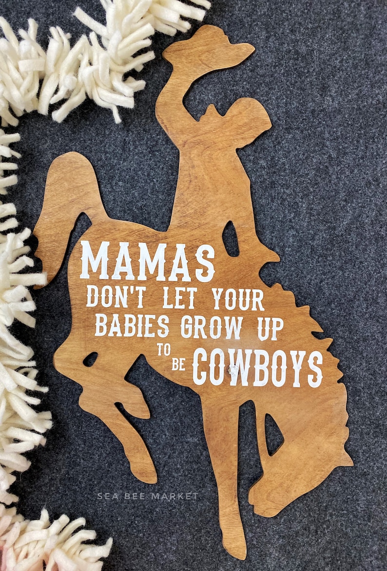 Large Cowboy Sign Mamas dont let your babies grow up to be cowboys Western Nursery Decor Country Music Customizable 3D Rodeo Sign image 1