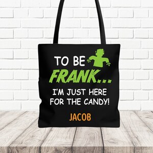 Personalized Halloween Candy Bag, Cute Trick Or Treat Bag With Name, Custom Candy Bag, Kids Halloween Tote Bag, Kids Candy Bag, To Be Frank