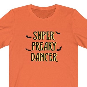 Dancer Halloween Shirt, Super Freaky Dancer, Funny Dancer Tshirt, Halloween Costume Shirt, Funny Halloween Shirt, Shirts for Dancers, Spooky