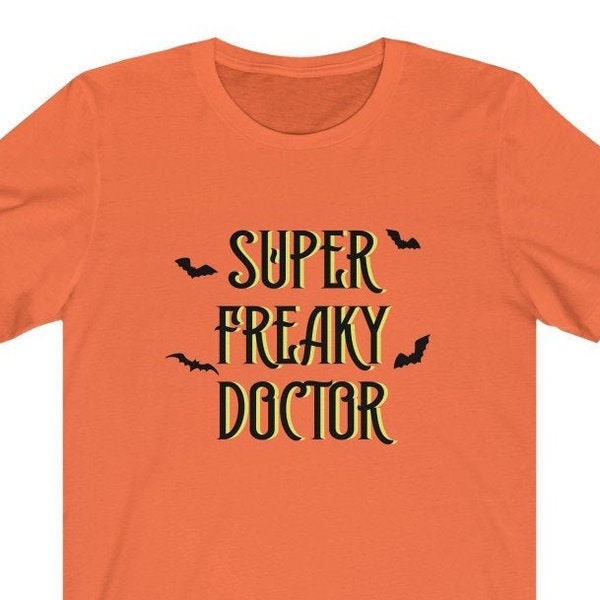 Doctor Halloween Shirt, Super Freaky Doctor, Funny Doctor Tshirt, Halloween Costume Shirt, Funny Halloween Shirt, Shirts For Doctors, Spooky