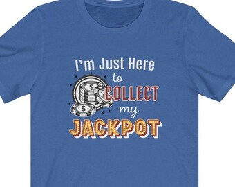 Camiseta unisex "Solo estoy aquí para cobrar mi premio mayor", camiseta de jugador, regalo para jugador, regalo para jugador, camiseta de casino, camiseta de Las Vegas, juegos de azar