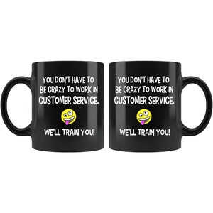 Crazy To Work In Customer Service Coffee Mug - Customer Service Appreciation, Customer Service Gifts, Funny Customer Service, Office Gifts image 2