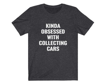 Auto-Liebhaber-Shirt, Auto-Liebhaber-Geschenk, ein bisschen besessen vom Sammeln von Autos, lustiges Auto-Hemd, Geschenk für Autoliebhaber, Oldtimer-Sammlergeschenk, Hobby