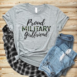 Proud Military Girlfriend T-Shirt - Army Girlfriend, Navy Girlfriend, Marine Girlfriend, Air Force, Military Boyfriend
