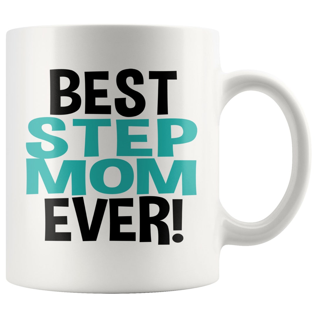 Best Stepmom Ever Coffee Mug Stepmom T Stepmom Mug Etsy