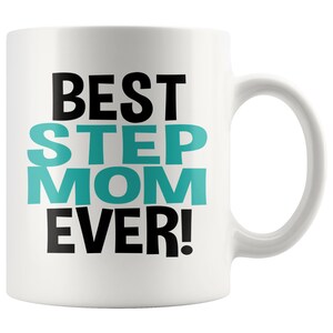 Best Stepmom Ever Coffee Mug - Stepmom Gift, Stepmom Mug, Stepmother Gift, Best Stepmom Ever, Stepmom Christmas Gift, Stepmom Birthday Gift