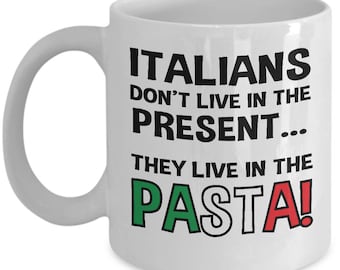 Funny Italian Gift, Gifts for Italians, Italian Coffee Mug, PASTA FUNNY ITALIAN Mug, Funny Gift for an Italian, Italian Christmas Gift, Mug