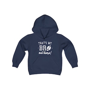 Voetbaltrui voor kinderen, hoodie voetbalzus, voetbalbroer, That&#39;s My Brother Out There, sweater voetbalzus, jeugdvoetbal