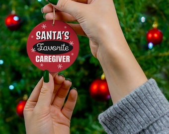 Caregiver Ornament, Santa's Favorite Caregiver Ceramic Ornament, Caregiver Christmas Gift, Gift for Caregiver, Care Giver Christmas Ornament