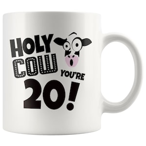 20th Birthday Gift, 20th Birthday Mug, 20th Birthday Gift For Him, 20th Birthday Gift For Her, 20th, Holy Cow You're 20 Birthday Coffee Mug