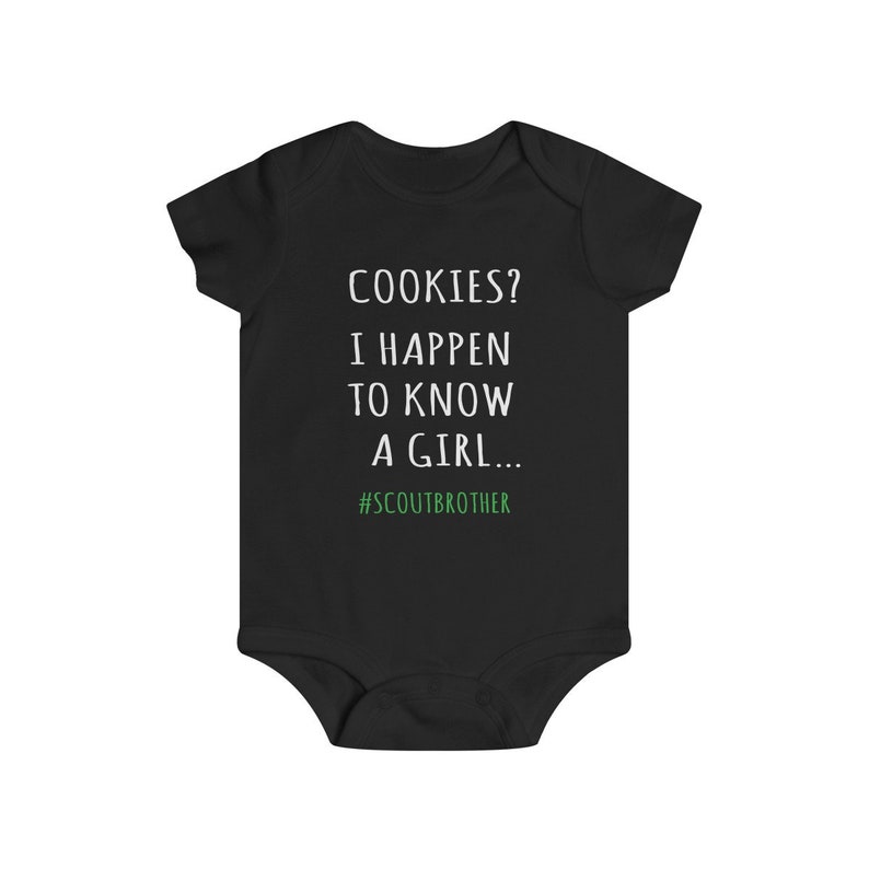 Cookies? I Happen To Know A Girl Scout Brother Infant Bodysuit - Scout Baby Shirt, Cookie Dealer Shirt, Cookie Season Shirt, Scout Brother image 1