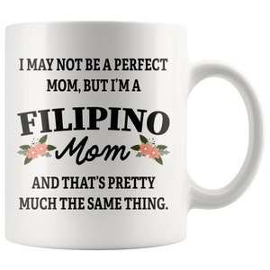 I&#39;m A Filipino Mom Coffee Mug - Filipino Mom Gifts, Funny Filipino Gifts, Gift Filipino Mother, Cute Filipino Gift, Filipino Coffee Mug