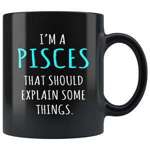 I&#39;m A PISCES Mug - Pisces Coffee Mug, Pisces Gifts, Gift for Pisces, Astrological Sign Gifts, Born In February, Born in March