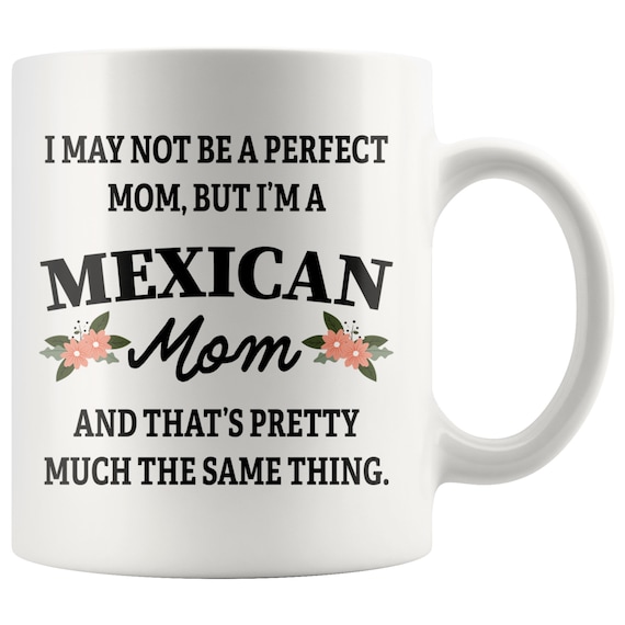 I'm A Mexican Mom Coffee Mug, Mexican Mom Gifts, Mexican Mom