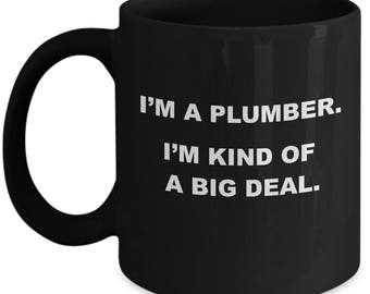 BIG DEAL PLUMBER Mug - Gifts for Plumbers, Funny Plumber Mug, Plumber Gift Idea, Plumber Christmas Gift, Plumber Coffee Mug, Plumber Mugs