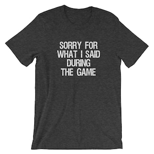 Zabawna koszulka z okazji Dnia Gry, Koszulka Miłośnika Piłki Nożnej, Przepraszam za to, co powiedziałem podczas gry Koszulka T-shirt, Miłośnik Baseballu, Fan Piłki Nożnej, Koszulka Koszykarska
