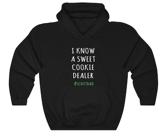 I Know A Sweet Cookie Dealer Scout Dad Hoodie, Girl Scout Dad Hoodie, Cookie Dealer Shirt, Cookie Season Shirt, Girl Scout Dad Sweatshirt