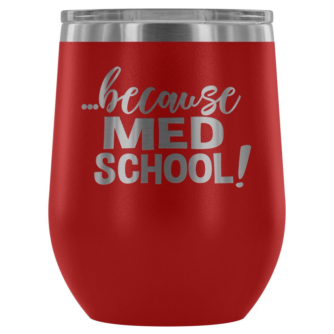 Medical School Gift, Med Student Gift, Medical School Wine Tumbler