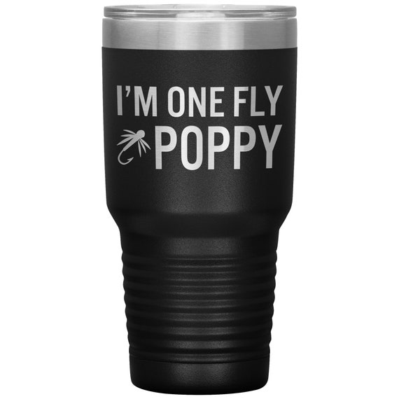 I'm One Fly Poppy 30oz Tumbler, Fly Fishing Dad, Fishing Mug for Poppy,  Poppy Fishing Gift, Fishing Gifts for Fathers Day, One Fly Dad, Fish -   Canada