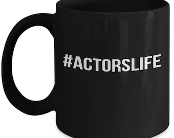 ACTORS LIFE MUG - Actor Mug, Actor Gift, Gift for Actor, Actor's Life Mug, Actor's Life Gift, Best Actor Gift, Theatre Mug, Theatre Gift
