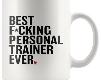 Personal Trainer Gift, Gift for Personal Trainer, Best Fucking Personal Trainer Ever Coffee Mug, Trainer Christmas Gift, Trainer Birthday